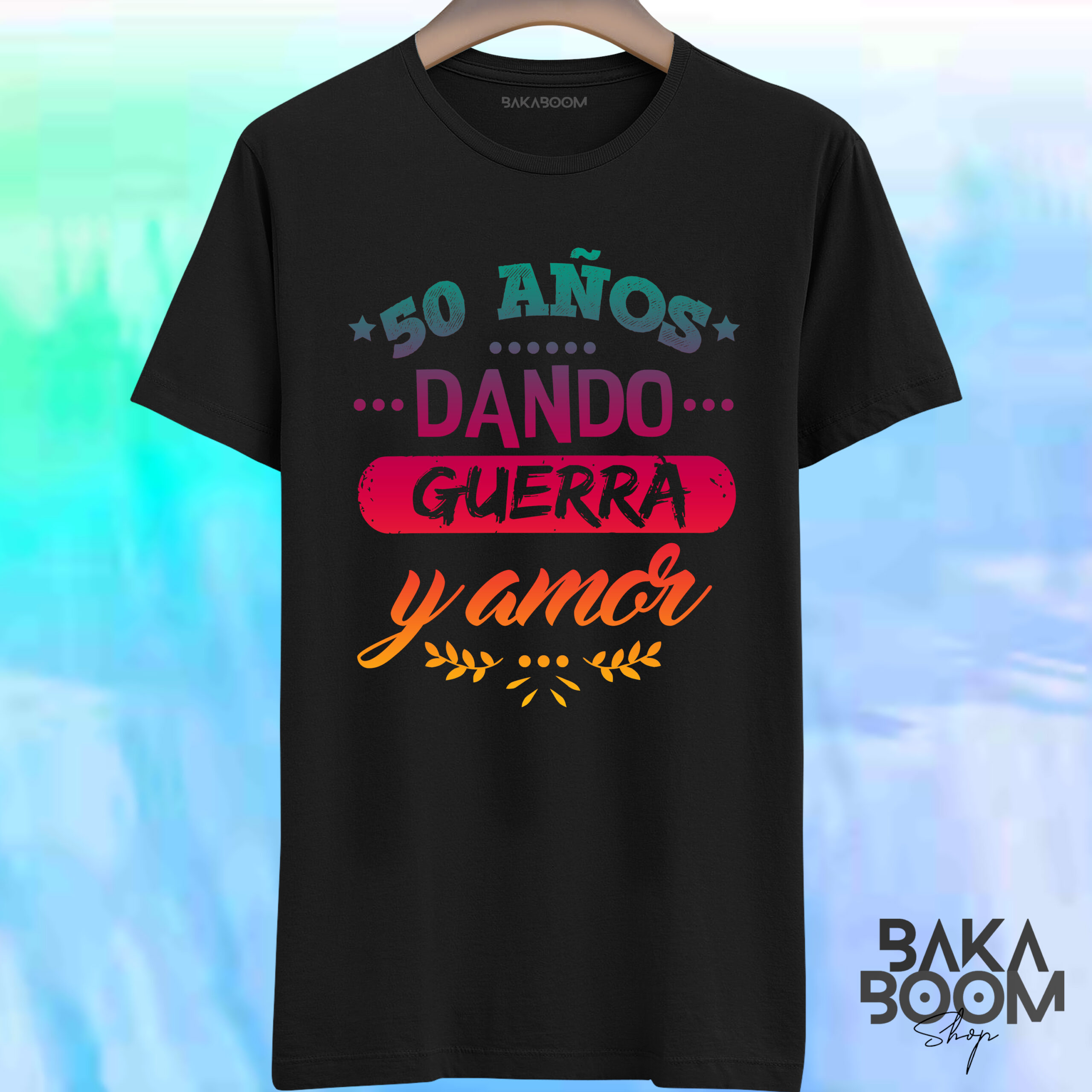 CAMISETA 50 AÑOS DANDO GUERRA Y AMOR